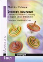 Community management. Come rendere le web community le migliori alleate delle aziende di Matthieu Chéreau edito da Franco Angeli