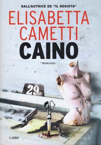 Caino di Elisabetta Cametti edito da Cairo