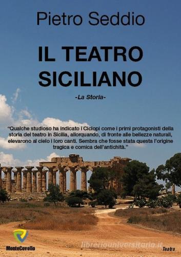 Il teatro siciliano. La storia di Pietro Seddio edito da Montecovello