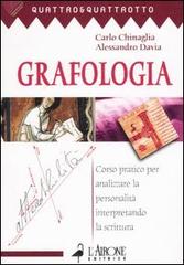 Grafologia. Corso pratico per analizzare la personalità interpretando la scrittura di Carlo Chinaglia, Alessandro Davia edito da L'Airone Editrice Roma