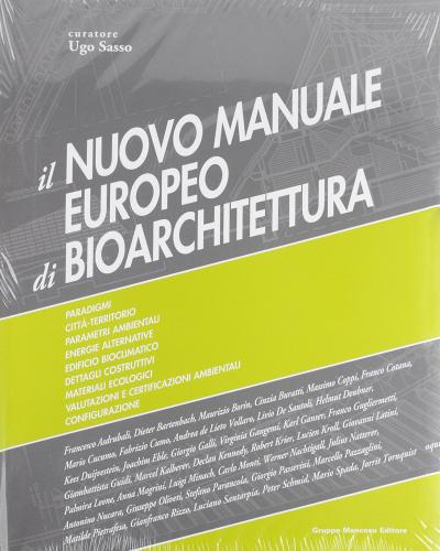 Il nuovo manuale europeo di bioarchitettura. Con aggiornamento online di Ugo Sasso edito da Mancosu Editore