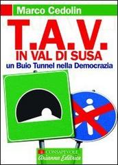 TAV in val di Susa. Un buio tunnel nella democrazia di Marco Cedolin edito da Arianna Editrice