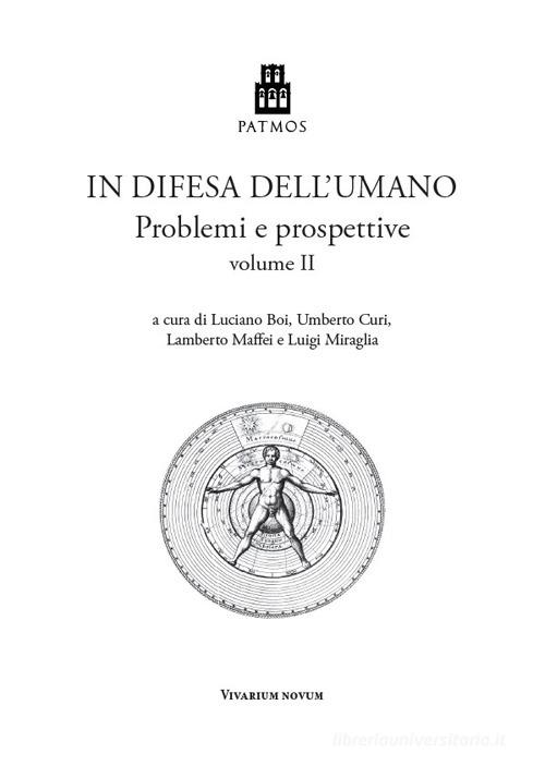 In difesa dell'umano. Problemi e prospettive vol. 2 edito da Accademia Vivarium Novum