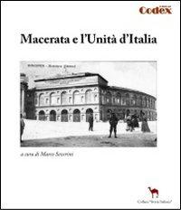 Macerata e l'Unità d'Italia edito da Codex