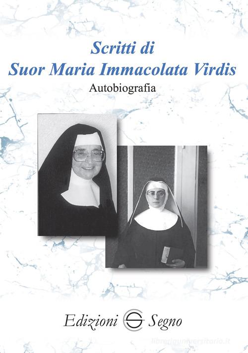 Scritti di Suor Maria Immacolata Virdis. Autobiografia edito da Edizioni Segno