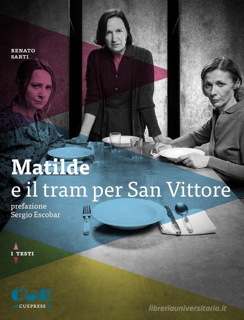 Matilde e il tram per San Vittore di Renato Sarti edito da Cue Press