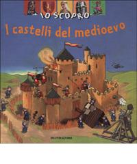 I castelli del Medioevo di Michèle Longour edito da Mondadori