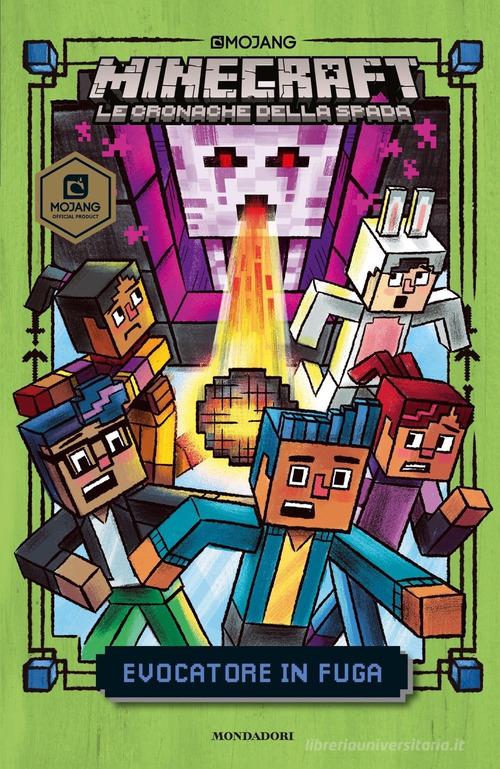 Evocatore in fuga. Minecraft. Le cronache della spada vol.4 di Nick Eliopulos edito da Mondadori