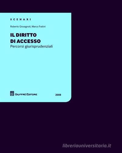 Il diritto di accesso di Marco Fratini, Roberto Giovagnoli edito da Giuffrè