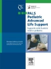 Pals. Pediatric advanced life support. Supporto delle funzioni vitali in pediatria edito da Elsevier