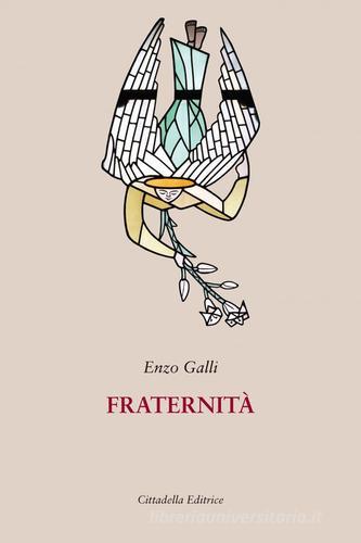 Fraternità di Enzo Galli edito da Cittadella