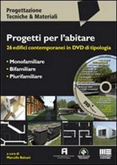 Progetti per l'abitare. 26 edifici contemporanei. Con DVD di Marcello Balzani edito da Maggioli Editore