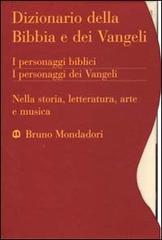 Dizionario della Bibbia e dei Vangeli. I personaggi biblici, i personaggi dei Vangeli edito da Mondadori Bruno