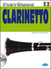 Fast guide: clarinetto. Con CD Audio di Andrea Cappellari edito da Carisch