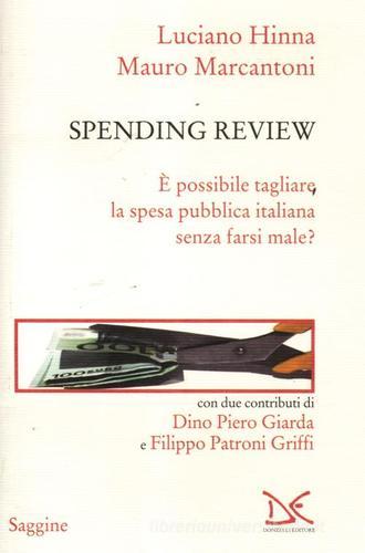 Spending review. È possibile tagliare la spesa pubblica senza farsi male? di Luciano Hinna, Mauro Marcantoni edito da Donzelli