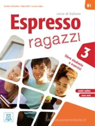 Espresso ragazzi. Per la Scuola media. Con contenuti digitali integrativi. Con ebook vol. 3 di Luciana Ziglio, Maria Balì, Euridice Orlandino edito da Alma