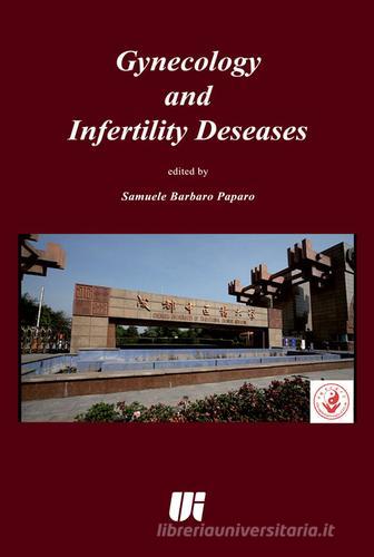 Gynecology and infertility deseases di Samuele Barbaro Paparo edito da Universitalia