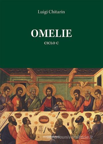 Omelie. Ciclo C di Luigi Chitarin edito da Marcianum Press