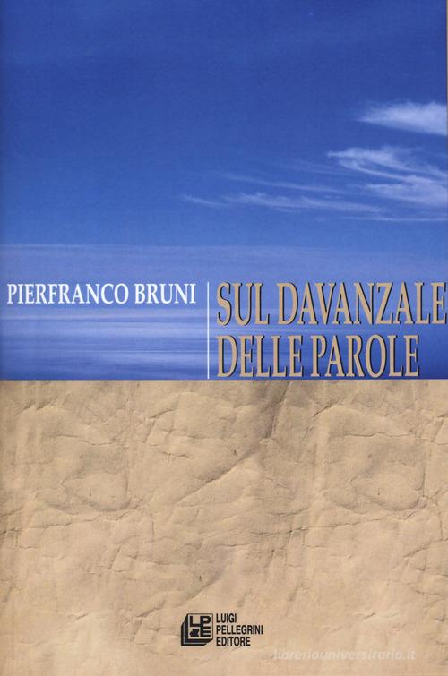 Libro Sul davanzale delle parole di Pierfranco Bruni Zaffiri di Pellegrini