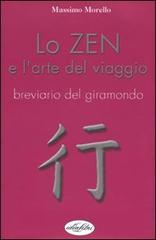 Lo zen e l'arte del viaggio di Massimo Morello edito da Idea Libri