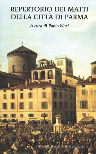 Repertorio dei matti della città di Parma edito da Marcos y Marcos