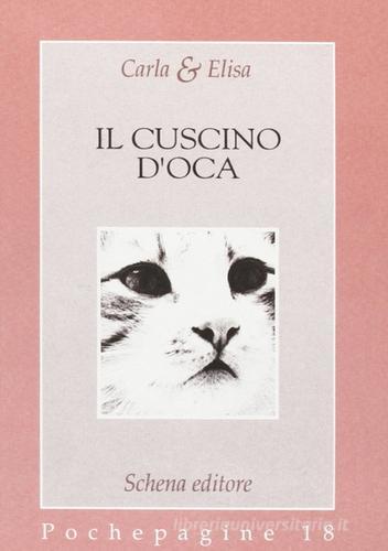 Libro Il cuscino d'oca di Carla e Elisa Pochepagine di Schena Editore