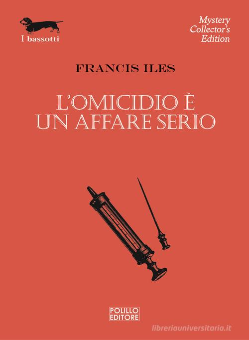 L' omicidio è un affare serio di Francis Iles edito da Polillo
