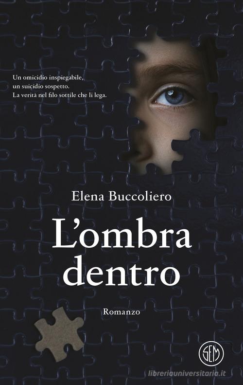 L'ombra dentro di Elena Buccoliero edito da SEM
