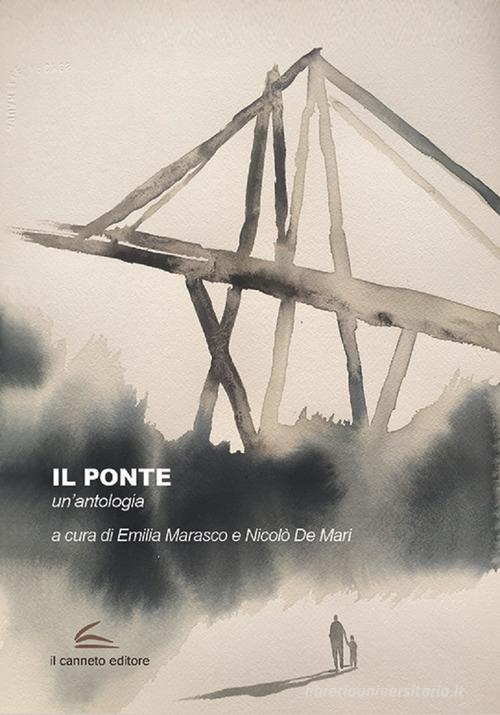 Il ponte. Un'antologia edito da Il Canneto Editore