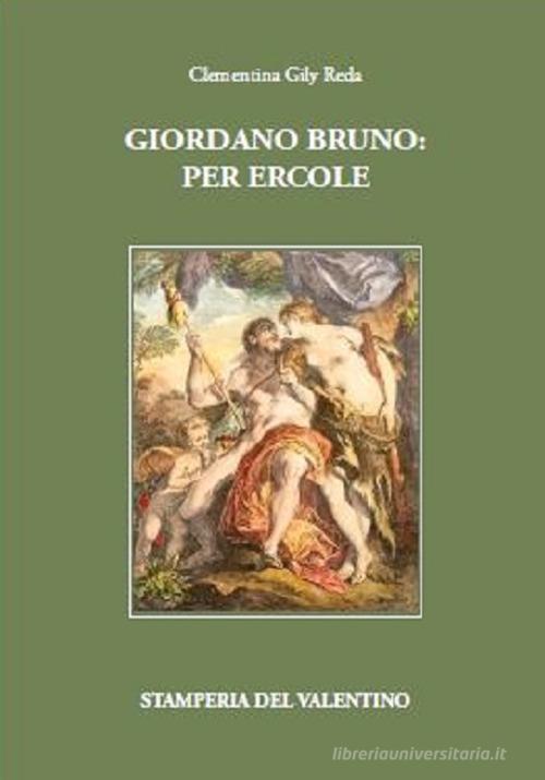 Giordano Bruno: Per Ercole di Clementina Gily Reda edito da Stamperia del Valentino