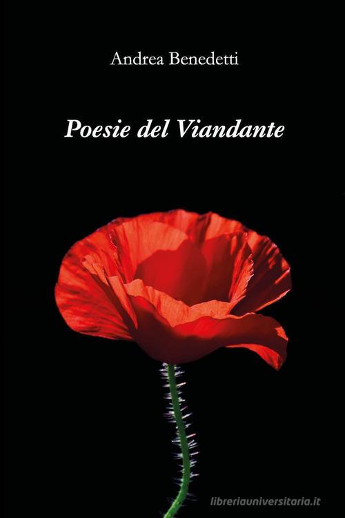 Poesie del viandante di Andrea Benedetti edito da Youcanprint