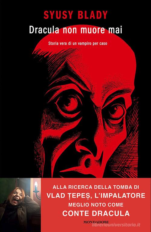 Dracula non muore mai. Storia vera di un vampiro per caso di Syusy Blady edito da Mondadori