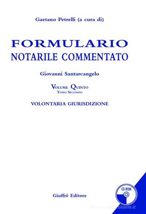 Formulario notarile commentato. Con CD-ROM vol.5 edito da Giuffrè