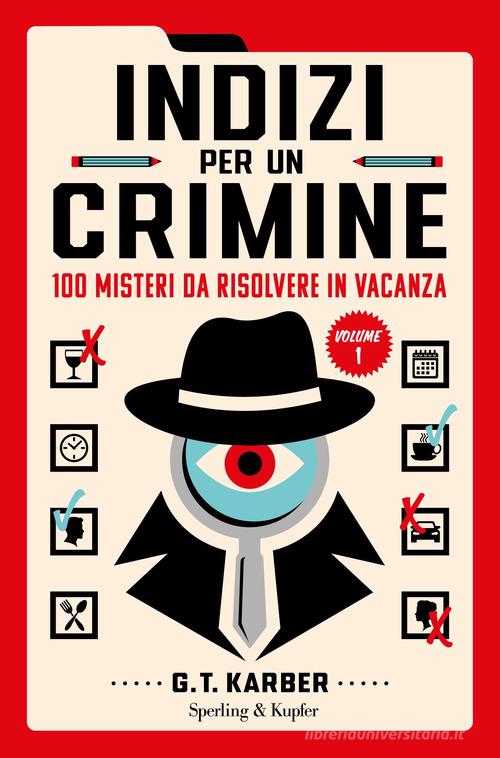 Indizi per un crimine. 100 misteri da risolvere in vacanza vol.1 di G.T. Karber edito da Sperling & Kupfer