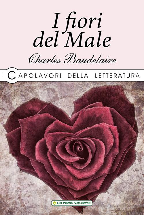 I fiori del male. Testo francese a fronte: libro di Charles Baudelaire