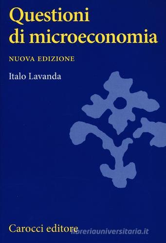 Questioni di microeconomia di Italo Lavanda edito da Carocci