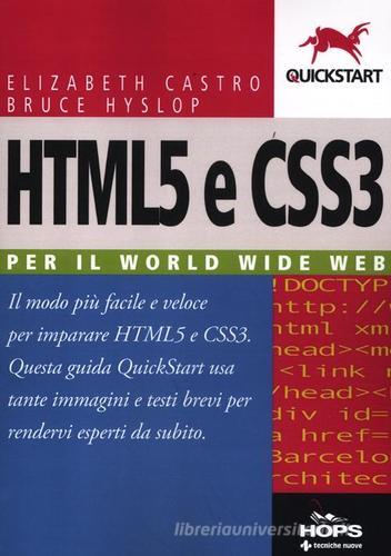 HTML5 e CSS3. Per il World Wide Web di Elizabeth Castro, Bruce Hyslop edito da Tecniche Nuove