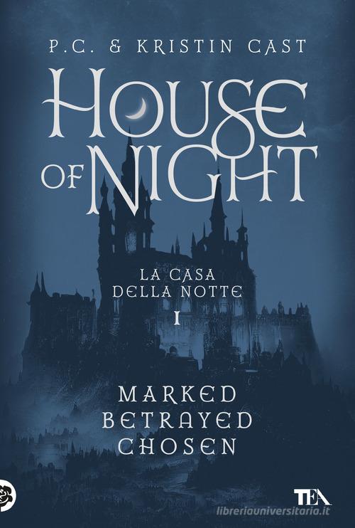 House of night. La casa della notte vol.1 di P. C. Cast, Kristin Cast edito da TEA