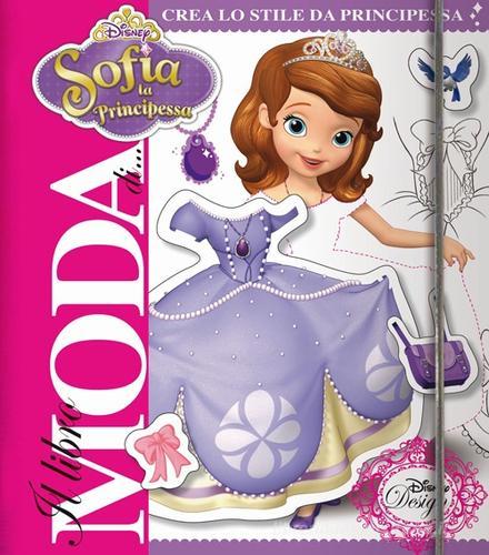 Sofia la principessa. Il libro moda. Con adesivi. Ediz. illustrata edito da Disney Libri