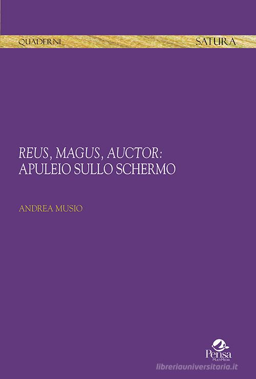 Reus, magus, auctor: Apuleio sullo schermo di Andrea Musio edito da Pensa Multimedia