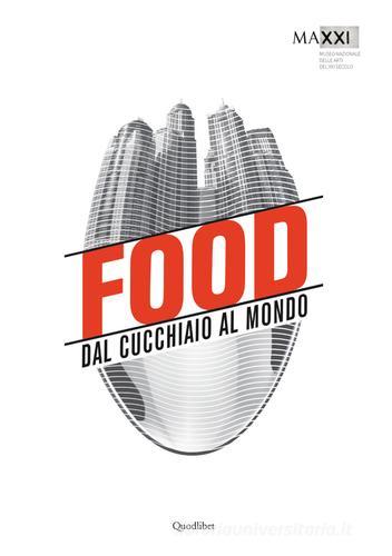 Food dal cucchiaio al mondo. Ediz. inglese edito da Quodlibet