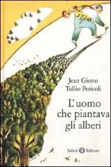 L' uomo che piantava gli alberi di Jean Giono, Tullio Pericoli edito da Salani