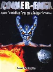 Power-flex. Super flessibilità e forza per la peak performance di David De Angelis edito da Olympian's News