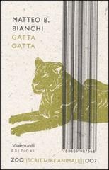 Libro Gatta gatta di Matteo B. Bianchi Zoo scritture animali di :duepunti