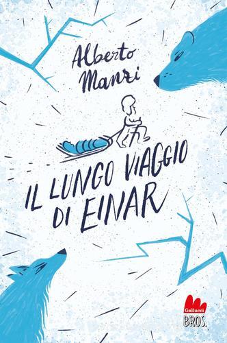 Il lungo viaggio di Einar di Alberto Manzi edito da Gallucci Bros