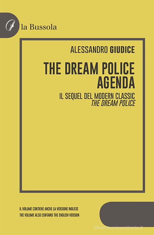 Libro The Dream Police. Agenda. Il sequel del modern classic «The Dream Police» di Alessandro Giudice di la Bussola