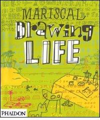 Mariscal. Drawing life edito da Phaidon