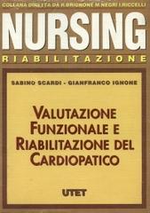 Valutazione funzionale e riabilitazione del cardiopatico di Sabino Scardi, Gianfranco Ignone edito da UTET