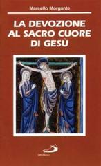 La devozione al Sacro Cuore di Gesù di Marcello Morgante edito da San Paolo Edizioni