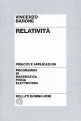 Relatività. Principi e applicazioni di Vincenzo Barone edito da Bollati Boringhieri